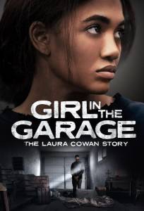 Девушка в гараже: История Лоры Коуэн (фильм 2025)